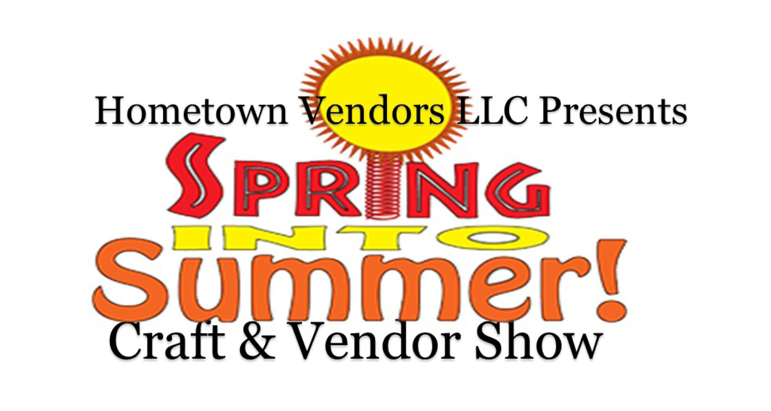 Spring Into Summer Craft & Vendor Show